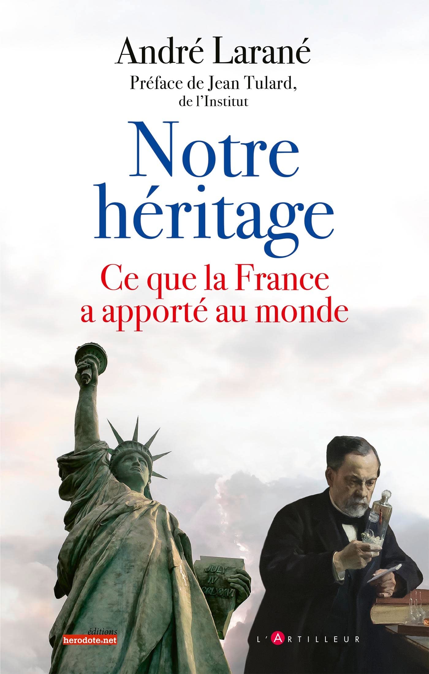 Notre héritage Ce que la France a apporté au monde